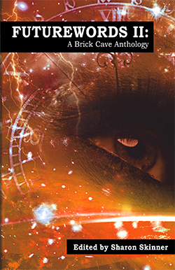 Click the cover to learn more about the science fiction book Futurewords II: A Brick Cave Anthology. Futurewords II: A Brick Cave Anthology book cover